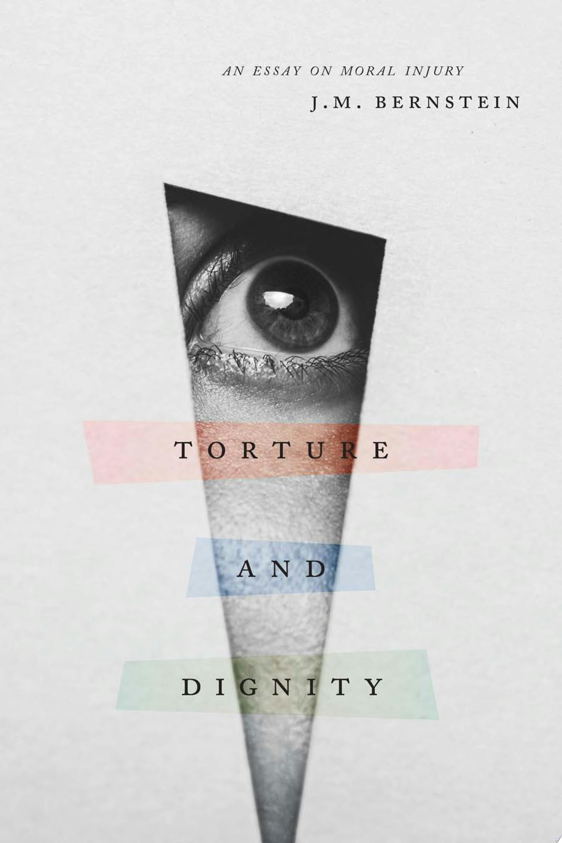 Torture and Human Dignity: An Essay on Moral Injury