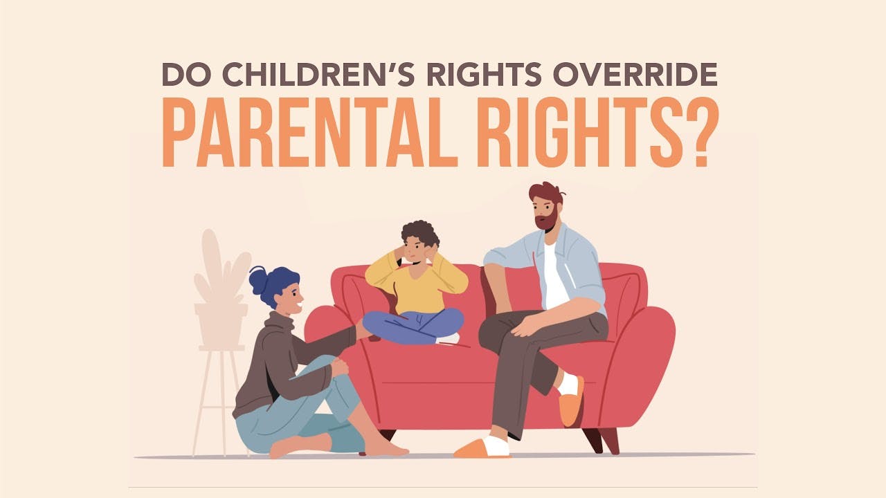 Do Children's Rights Override Parental Rights?