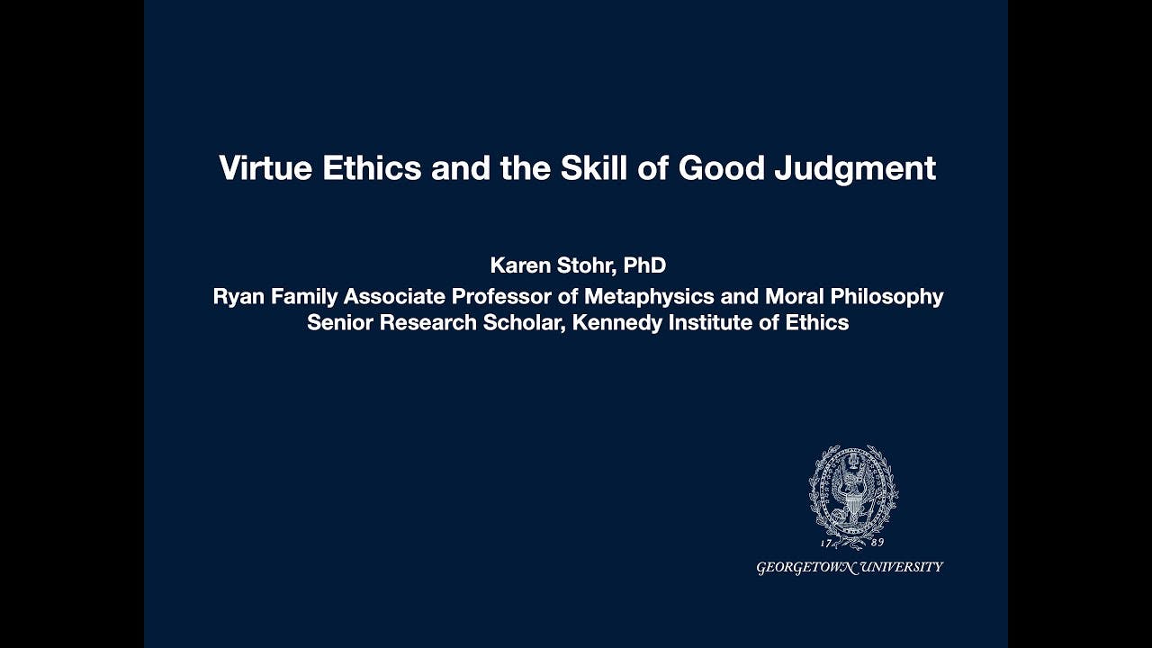 Virtue Ethics and the Skill of Good Judgment