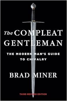 The Compleat Gentleman: The Modern Man’s Guide to Chivalry