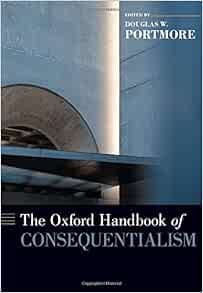 The Oxford Handbook of Consequentialism